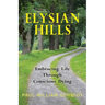 Elysian Hills: Embracing Life Through Conscious Dying