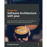 Hands-On Software Architecture with Java: Learn key architectural techniques and strategies to design efficient and elegant Java applications