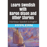 Learn Swedish with Baron Olson and Other Stories: Interlinear Swedish to English