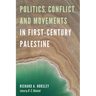 Politics, Conflict, and Movements in First-Century Palestine