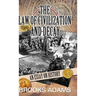 The Law of Civilization and Decay: An Essay on History