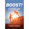 BOOST! 50 Legs Up to Become a Better Business Leader