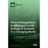 Forest Management, Conflict and Social-Ecological Systems in a Changing World