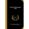 The Life of the Apostle John