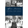 African Americans of Central New Jersey: A History of Harmony and Hostility