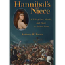 Hannibal's Niece: A Tale of Love, Murder, and Deceit in Ancient Rome