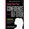 Jump-Start Your Confidence & Boost Your Self-Esteem: A Companion Journal to Teen Girls Create a Positive Mindset to Conquer Anxiety, Fear, and Self-Do
