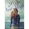 I Do Not Sleep