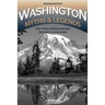 Washington Myths and Legends: The True Stories behind History's Mysteries