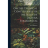 On the Chemical Constituents of the Seeds of Datura Stramonium