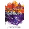 A Million Worlds with You