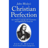 John Wesley's Christian Perfection: Set in Modern Language with Introduction and Suggestions for Group Use