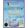 Anansi and Herald, The Fowl-Cock