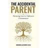 The Accidental Parent: Nurturing Love in Unforeseen Circumstances