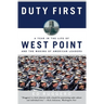 Duty First: A Year in the Life of West Point and the Making of American Leaders