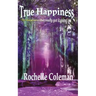 True Happiness "the happiness that really got it going on."