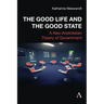 The Good Life and the Good State: A Neo-Aristotelian Theory of Government