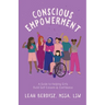 Conscious Empowerment: A Guide to Helping Girls Build Self-Esteem & Confidence