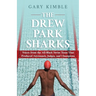 The Drew Park Sharks: Voices from the All-Black Swim Team That Produced Astronauts, Judges, and Champions