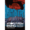 Afrofuturism Rising: The Literary Prehistory of a Movement