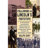 Following in Lincoln's Footsteps: A Complete Annotated Reference to Hundreds of Historical Sites Visited by Abraham Lincoln