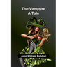 The Vampyre; A Tale