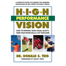 High Performance Vision: How to Improve Your Visual Acuity, Hone Your Motor Skills and Up Your Game