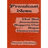 Fraudcast News: How Bad Journalism Supports Our Bogus Democracies