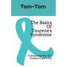 The Basics Of Tourette's Syndrome: Understanding What This Condition Is And Is Not