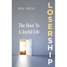 Losership: The Door to a Joyful Life