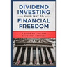 Dividend Investing Your Way to Financial Freedom: A Guide to Live Off Dividends Forever