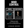 Mind Control: 2 Manuscripts - How To Analyze People, How To Secretly Manipulate People