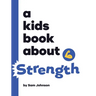 A Kids Book About Strength