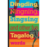 Dingding, Ningning, Singsing and other fun Tagalog words: and other fun Tagalog words