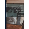 An Interpretation of Recent American History