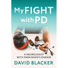 My FIGHT with PD: A Neurologist with Parkinson's Disease