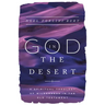 God in the Desert: A Spiritual Theology of Wilderness in the Old Testament