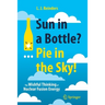Sun in a Bottle?... Pie in the Sky!: The Wishful Thinking of Nuclear Fusion Energy