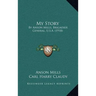 My Story: By Anson Mills, Brigadier General, U.S.A. (1918)