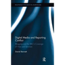 Digital Media and Reporting Conflict: Blogging and the BBC's Coverage of War and Terrorism