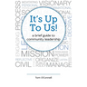 It's Up To Us!: a brief guide to community leadership