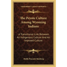 The Peyote Culture Among Wyoming Indians: A Transitional Link Between An Indigenous Culture And An Imposed Culture