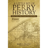 A Little Bit of Perry History: Perry, Ohio, Lake County, from 1810-2000