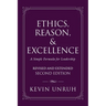 Ethics, Reason, & Excellence: A Simple Formula for Leadership - Revised and Extended Second Edition