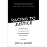 Racing to Justice: Transforming Our Conceptions of Self and Other to Build an Inclusive Society