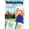 Globejotting: How to Write Extraordinary Travel Journals (and still have time to enjoy your trip!)