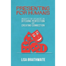 Presenting for Humans: Insights for Speakers on Ditching Perfection and Creating Connection