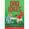Dad Jokes: The Best Dad Jokes, Awfully Bad but Funny Jokes and Puns Volume 2