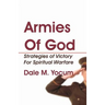Armies of God: Strategies of Victory for Spiritual Warfare