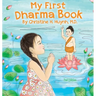 My First Dharma Book: A Children's Book on The Five Precepts and Five Mindfulness Trainings In Buddhism. Teaching Kids The Moral Foundation To Succeed